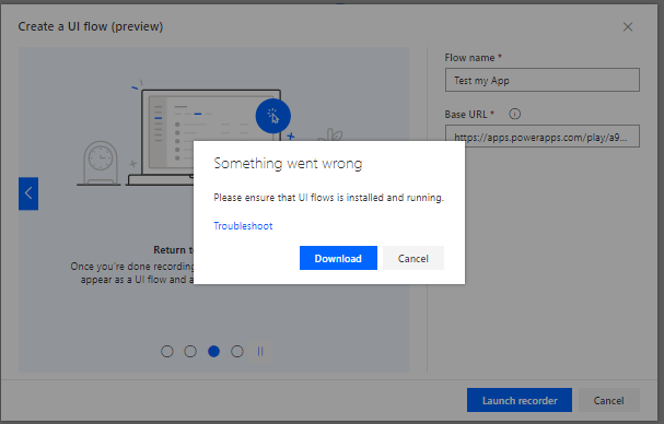 Something went wrong. Pleae ensure that UI flows is installed and running Something went wrong. Pleae ensure that UI flows is installed and running