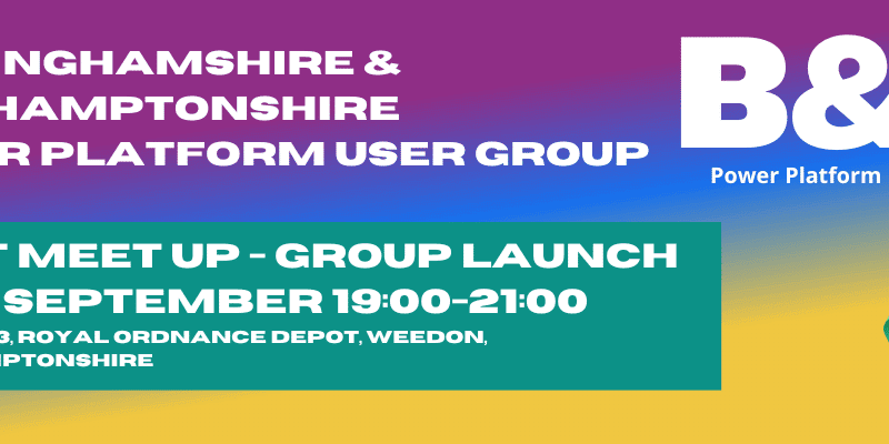 Buckinghamshire & Northamptonshire Power Platform User Group launch